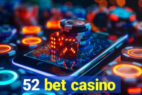 52 bet casino